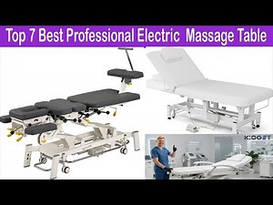 Top 7 Best Professional Electric Massage Table! Reviews & Buying Guide!