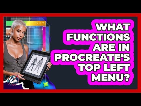 What Functions Are In Procreate's Top Left Menu?