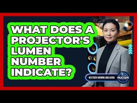 What Does A Projector's Lumen Number Indicate?
