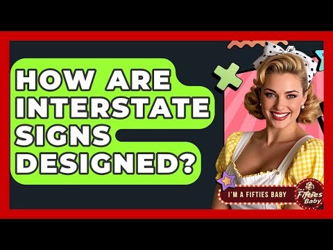 How Are Interstate Signs Designed? - Im a 50s Baby