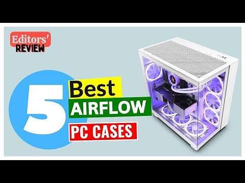 5 Best Airflow PC Cases 2025 - [Editors' Review]