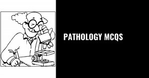 Pathology MCQs for various entrance exams