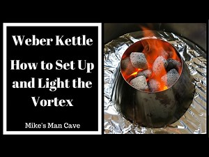 How to Set Up and Light the Vortex - Weber Kettle