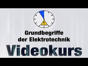Videokurs - Grundbegriffe der Elektrotechnik - Ingenieurskurse Seminar Onlinekurs Kurs Grundlagen