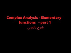 Complex Analysis - Elementary functions