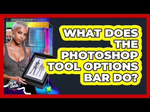 What Does The Photoshop Tool Options Bar Do?