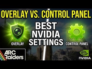 Arc Raiders!Nvidia Control Panel vs Nvidia Overlay best settings!