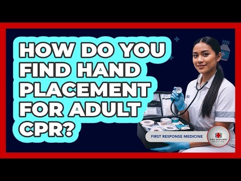 How Do You Find Hand Placement For Adult CPR?