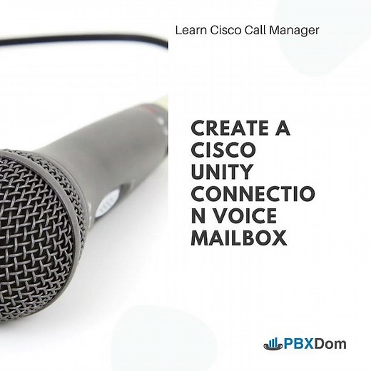 Create a Cisco Unity Connection Voice Mailbox