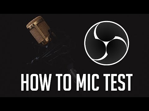 How to Mic Test ♪ Monitor Microphone and Filters Before Recording ♪ OBS Tutorial 2018