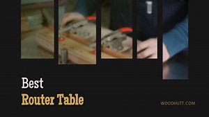 17 Best Router Table 2023 - Benchtop & Freestanding