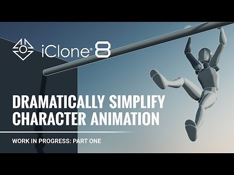iClone 8 Work in Progress - Part One: Dramatically Simplify Character Animation