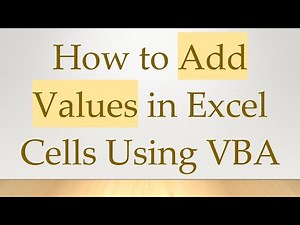 How to Add Values in Excel Cells Using VBA