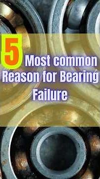 Why Bearings Fail? 5 Major Causes Every Engineer Must Know! #bearing