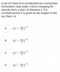 A car of mass m is accelerated on a horizontal frictionless roa... | Filo