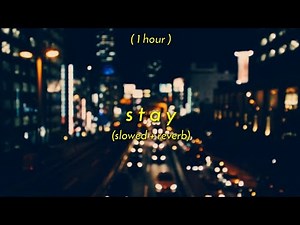 [ 1 Hour ] the kid laroi, justin bieber - stay (slowed + reverb)