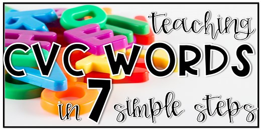 Teaching CVC Words in 7 Simple Steps!