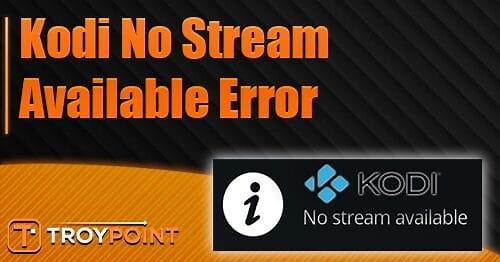 How to Fix Kodi No Stream Available Error on any Device (2025)