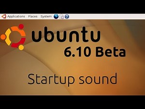 Ubuntu 6.10 Beta Startup Sound