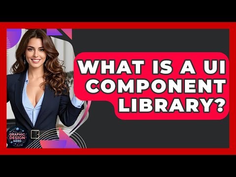 What Is A UI Component Library? - Graphic Design Nerd
