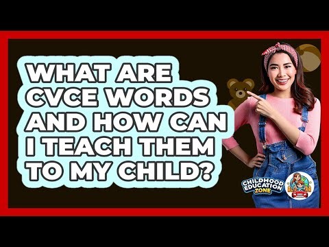 What Are CVCE Words And How Can I Teach Them To My Child? - Childhood Education Zone