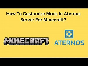 How To Customize Mods In Aternos Server For Minecraft?