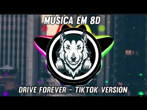 Drive Forever Tik Tok Version (russian version) - Music in 8D (listen with headphones