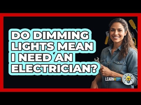 Do Dimming Lights Mean I Need An Electrician?