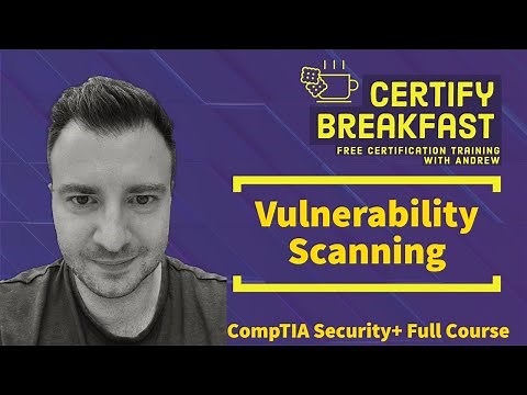 CompTIA Security+ Full Course: Vulnerability Scanning