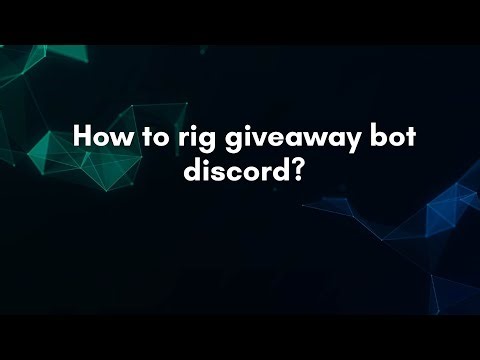 How to rig giveaway bot discord?