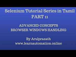 Selenium Tutorial series | Advanced Concepts | PART 11 - Windows Handling |Tamil