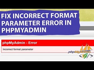 How to Fix Incorrect Format Parameter Error in phpMyAdmin