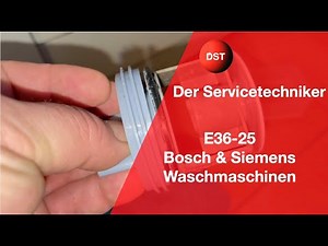 Fehler E36-25 Bosch und Siemens Waschmaschine