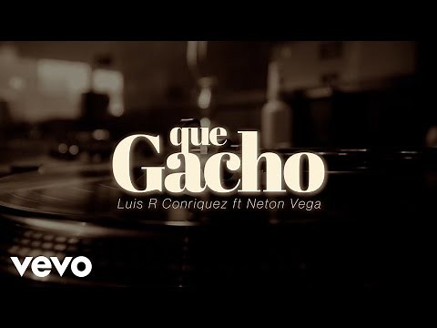 Luis R Conriquez, Neton Vega - Que Gacho (Official Video)
