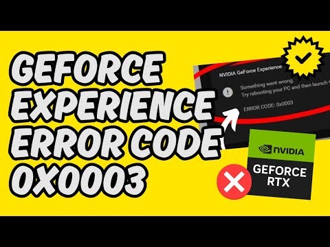 [Easy Fix] GeForce Experience Error Code 0x0003