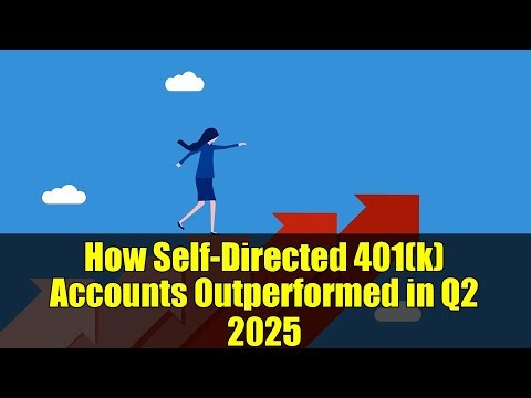 How Self-Directed 401(k) Accounts Outperformed in Q2 2025