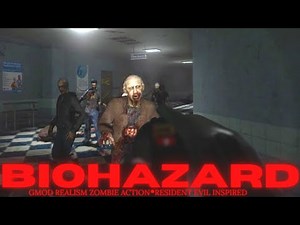 Gmod Realism/Horror - BIOHAZARD