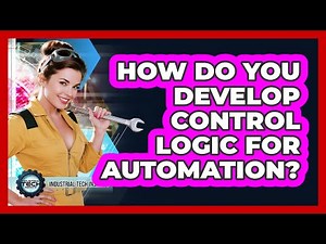 How Do You Develop Control Logic For Automation?
