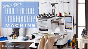 Know Your Multi-Needle Embroidery Machine