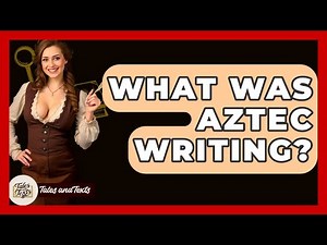 What Was Aztec Writing? - Tales And Texts