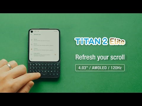 Unihertz Titan 2 Elite: Refresh Your Scroll