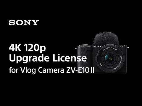 4K 120p Update License for Vlog Camera ZV-E10 II | Sony | Alpha