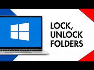 How to Lock or Unlock Files and Folders on Windows 10