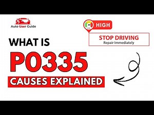 What is P0335 : Engine Error Code Causes Explained