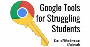 Chrome Extensions for Struggling Students and Special Needs