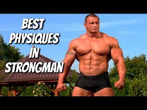 Best Physiques in Strongman