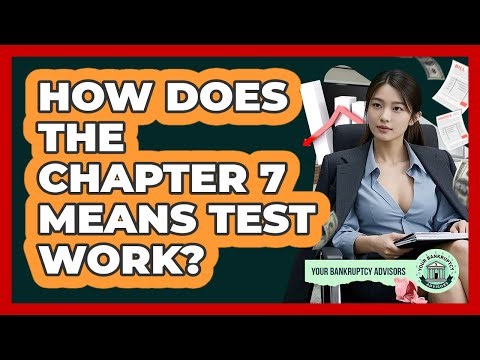 How Does The Chapter 7 Means Test Work?