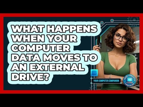 What Happens When Your Computer Data Moves To An External Drive? - Your Computer Companion