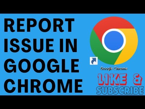 How To report issue in google chrome browser | chrome web