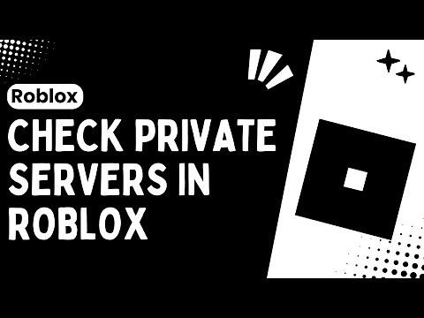 How To See Your Private Servers In Roblox : A Quick and Easy Guide - 2024
